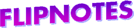 FLIPNOTES